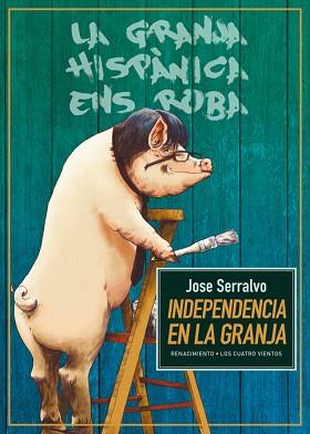 INDEPENDENCIA EN LA GRANJA | 9788417266981 | SERRALVO, JOSE