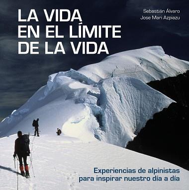 LA VIDA EN EL LÍMITE DE LA VIDA | 9788416890842 | ÁLVARO, SEBASTIÁN / AZPIAZU, JOSE MARI