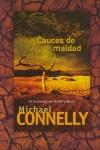 CAUCES DE MALDAD | 9788466642972 | CONNELLY, MICHAEL