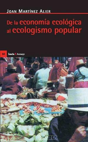 DE LA ECONOMIA ECOLOGICA AL ECOLOGISMO POPULAR | 9788474262278 | MARTINEZ ALIER, JOAN