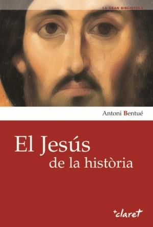 EL JESÚS DE LA HISTÒRIA | 9788498462791 | BENTUÉ, ANTONI