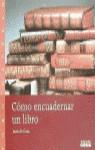 COMO ENCUADERNAR UN LIBRO | 9788432983429 | CUSA RAMOS, JUAN DE