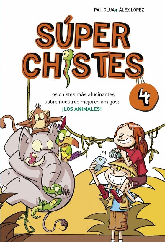 SÚPERCHISTES 4. LOS CHISTES MÁS ALUCINANTES SOBRE NUESTROS MEJORES AMIGOS: LOS A | 9788490431580 | LOPEZ LOPEZ,ALEX/CLUA SARRO,PAU