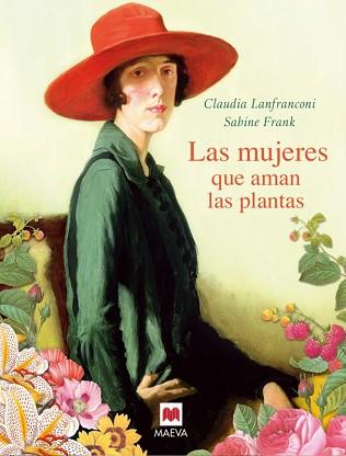 MUJERES QUE AMAN LAS PLANTAS LAS | 9788496748972 | LANFRANCONI, CLAUDIA / FRANK, SABINE