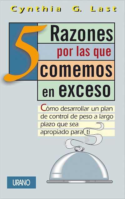 CINCO RAZONES POR LAS QUE COMEMOS EN EXCESO | 9788479533618 | LAST, CYNTHIA G.