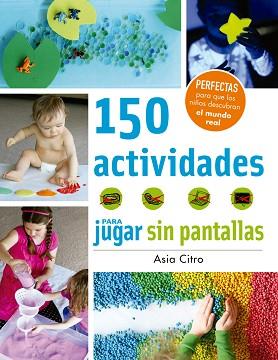 150 ACTIVIDADES PARA JUGAR SIN PANTALLAS | 9788426143525 | CITRO, ASIA