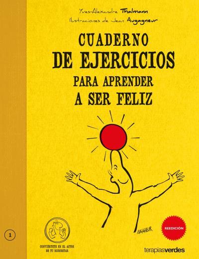 CUADERNO DE EJERCICIOS PARA APRENDER A SER FELIZ | 9788492716265 | THALMANN, YVES-ALEXANDRE / AUGAGNEUR