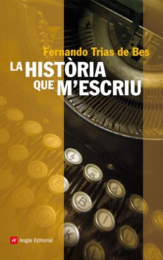 HISTORIA QUE M'ESCRIU LA | 9788496970755 | TRIAS DE BES, FERNANDO