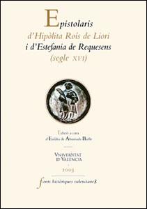 EPISTOLARIS D'HIPOLITA ROIS DE LIORI I D'ESTEFANIA DE REQUES | 9788437056784 | AHUMADA BATLLE, EULALIA DE