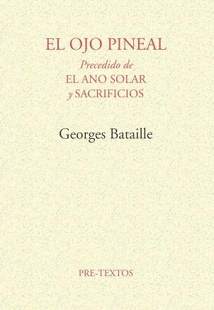 OJO PINEAL PRECEDIDO DE EL ANO SOLAR, EL | 9788485081219 | BATAILLE, GEORGES