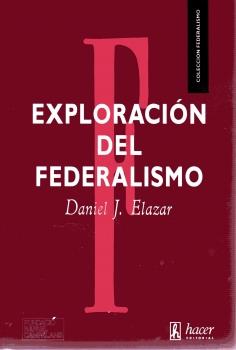 EXPLORACION DEL FEDERALISMO | 9788485348800 | ELAZAR, DANIEL J.