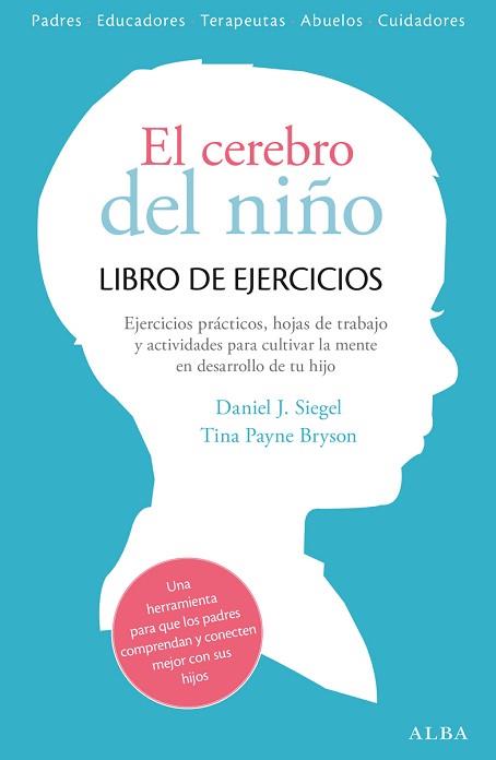 CEREBRO DEL NIÑO. LIBRO DE EJERCICIOS | 9788490651780 | SIEGEL, DANIEL J. / PAYNE BRYSON, TINA