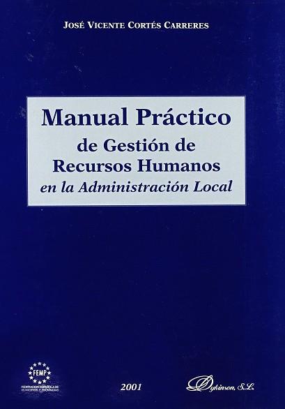 MANUAL PRACTICO DE GESTION DE RECURSOS HUMANOS EN LA ADMINIS | 9788481558197 | CORTES CARRERES, JOSE VICENTE