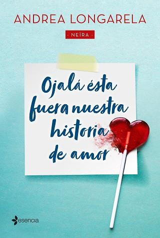 OJALÁ ÉSTA FUERA NUESTRA HISTORIA DE AMOR | 9788408215455 | LONGARELA, ANDREA