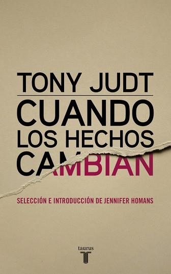 CUANDO LOS HECHOS CAMBIAN | 9788430616978 | JUDT TONY