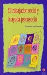 TRABAJADOR SOCIAL Y LA AYUDA PSICOSOCIAL EL | 9788497002516 | LARA SANCHEZ, FRANCISCO