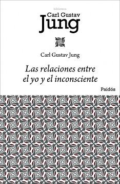 RELACIONES ENTRE EL YO Y EL INCONSCIENTE LAS | 9788449322433 | JUNG, CARL GUSTAV