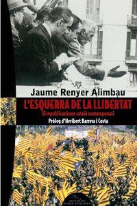 ESQUERRA DE LA LLIBERTAT L' | 9788483304303 | RENYER ALIMBAU, JAUME