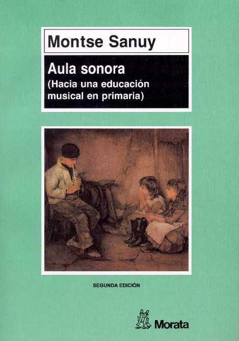 AULA SONORA.(HACIA UNA EDUCACION MUSICAL EN PRIMA | 9788471123909 | SANUY, MONTSERRAT