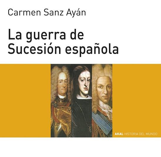 GUERRA DE SUCESION ESPAÑOLA (HMJ 61) | 9788446004561 | SANZ AYAN, CARMEN