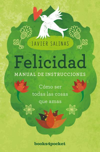 FELICIDAD, MANUAL DE INSTRUCCIONES | 9788416622450 | SALINAS, JAVIER