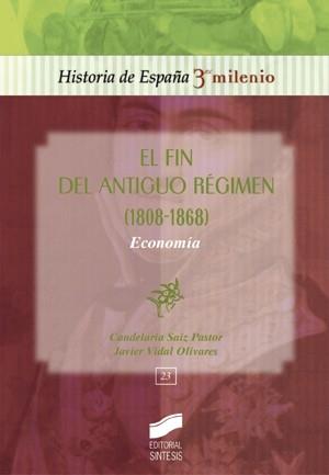 FIN DEL ANTIGUO REGIMEN ECONOMIA 1808-1868, EL | 9788477389132 | SAIZ PSTOR, CANDELARIA