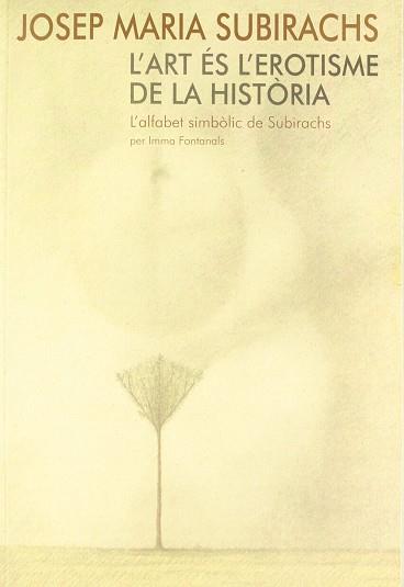 ART ES L'EROTISME DE LA HISTORIA I ALTRES TEXTOS, L' | 9788483345023 | SUBIRACHS, JOSEP MARIA