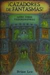 CAZADORES DE FANTASMAS ( LIBRO JUEGO TRIDIMENSIONAL ) | 9788466620536 | LEE, BRIAN