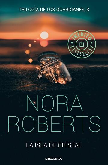 LA ISLA DE CRISTAL (TRILOGÍA DE LOS GUARDIANES 3) | 9788466346788 | ROBERTS, NORA