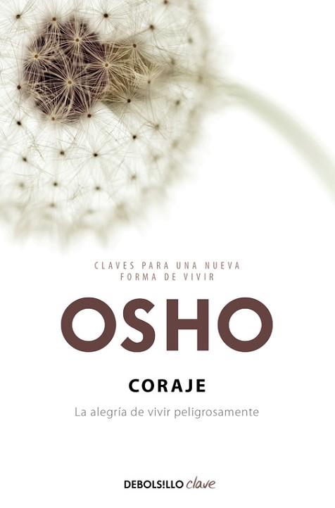 CORAJE: LA ALEGRIA DE VIVIR PELIGROSAMEN | 9788499089829 | OSHO