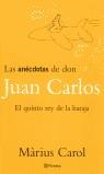 ANECDOTAS DE DON JUAN CARLOS, LAS | 9788408035237 | CAROL, MARIUS