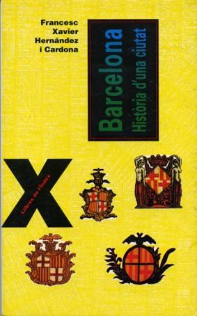 BARCELONA HISTORIA D'UNA CIUTAT -NOVA EDICIO- | 9788495317223 | HERNANDEZ I CARDONA, FRANCESC XAVIER