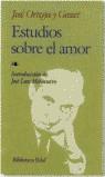 ESTUDIOS SOBRE EL AMOR | 9788476409411 | ORTEGA Y GASSET, JOSE