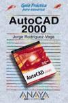 AUTOCAD 2000 GUIA PRACTICA PARA USUARIOS | 9788441509269 | RODRIGUEZ VEGA, JORGE