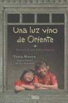 LUZ VINO DE ORIENTE UNA ( HISTORIA DE UNA DOBLE ADOPCION ) | 9788496626478 | MORON, VIRTU / PIÑERO, ANGELS / MARTINEZ, M.