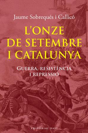 ONZE DE SETEMBRE I CATALUNYA | 9788492437979 | SOBREQUÉS I CALLICÓ, JAUME