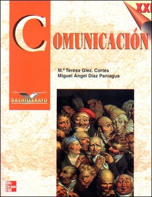 COMUNICACION XXI BACHILLERATO | 9788448130350 | GONZALEZ CORTES, M.TERESA