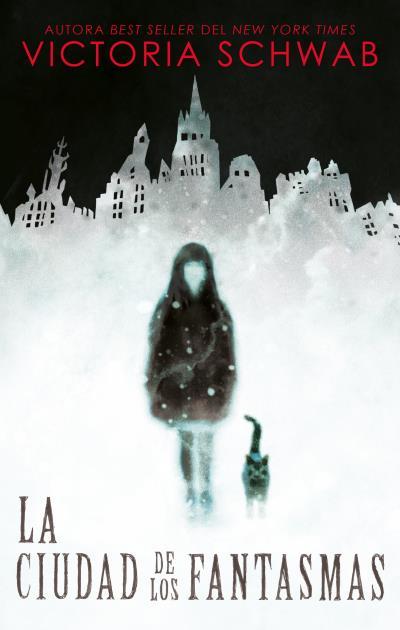 LA CIUDAD DE LOS FANTASMAS | 9788492918249 | SCHWAB, VICTORIA