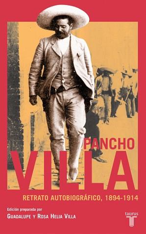 PANCHO VILLA RETRATO AUTOBIOGRAFICO 1894-1914 | 9788430605545 | HELIA VILLA ROSA / GUADALUPE