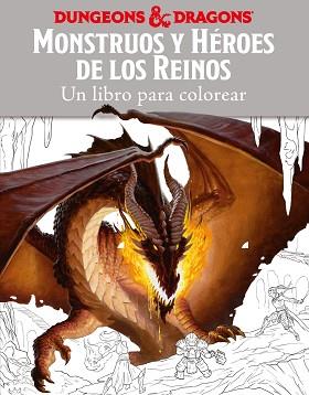 MONSTRUOS Y HÉROES DE LOS REINOS. UN LIBRO PARA COLOREAR | 9788445004180 | FORBECK, MATT / WALTERS, KIRSTY