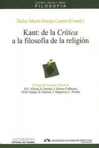 KANT:DE LA CRITICA A LA FILOSOFIA DE LA RELIGION | 9788476584194 | GRANJA CASTRO DULCE M.ª / GRANJA CASTRO DULCE M.ª