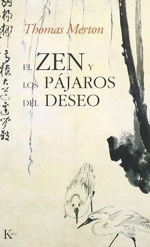 ZEN Y LOS PAJAROS DEL DESEO, EL | 9788472453081 | MERTON, THOMAS