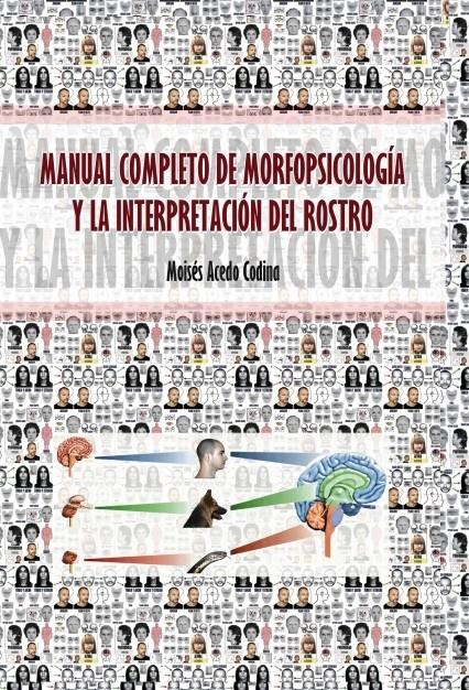 MANUAL COMPLETO DE MORFOPSICOLOGÍA Y LA INTERPRETACIÓN DEL ROSTRO | 9788468632858 | ACEDO CODINA,MOISÉS