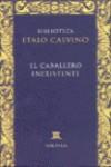 CABALLERO INEXISTENTE, EL (BIC 6) | 9788478444229 | CALVINO, ITALO