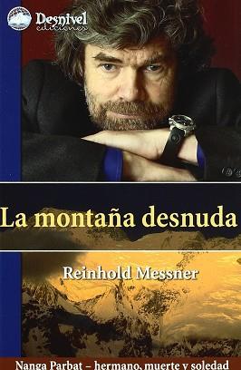 MONTAÑA DESNUDA LA | 9788498290486 | MESSNER, REINHOLD