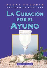 CURACION POR EL AYUNO, LA | 9788477206804 | SUVORIN, ALEXI