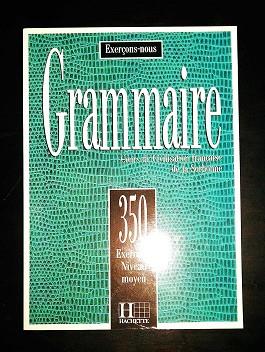 EXERÇONS-NOUS GRAMMAIRE 350 EXERCICES NIVEAU DEBUT | 9782010157332 | BADY, J./GREAVES, I./PETETIN, A.