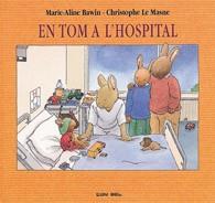 EN TOM A L'HOSPITAL | 9788478643226 | BAWIN, MARIE-ALINE