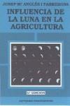 INFLUENCIA DE LA LUNA EN LA AGRICULTURA | 9788471144362 | ANGLES FARRERONS, JOSEP MARIA