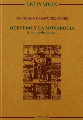 QUEVEDO Y LA MONARQUIA | 9788477312215 | MARTINEZ CONDE, FRANCISCO F.